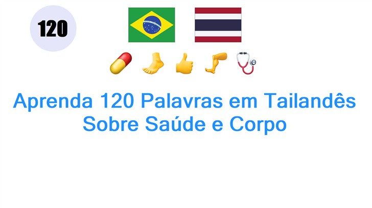 Aprenda 120 Palavras em Tailandês Sobre Saúde e Corpo